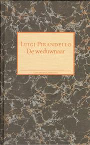 Cover of: De weduwnaar en andere verhalen by Luigi Pirandello ; vert. door Anthonie Kee