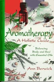 Cover of: Aromatherapy: A Holistic Guide