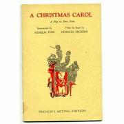 Cover of: A Christmas Carol: dramatized by Kenelm Foss : from the story by Charles Dickens.