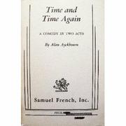 Cover of: Time and Time Again (Acting Edition)