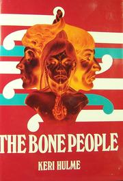 Cover of: The bone people by Keri Hulme, Keri Hulme