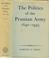 Cover of: The politics of the Prussian Army 1640-1945
