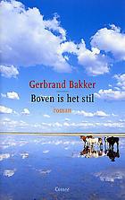 Cover of: Boven is het stil by Gerbrand Bakker