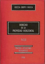Cover of: DERECHO DE LA PROPIEDAD HORIZONTAL. tomo VIII: Propiedad horizontal práctica. Derechos y obligaciones. Actuaciones, resguardos, modelos.