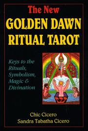 Cover of: The new Golden Dawn ritual tarot: keys to the rituals, symbolism, magic, and divination