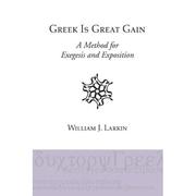Cover of: Greek is Great Gain: A Method for Exegesis and Exposition