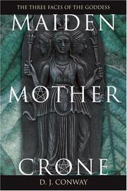 Cover of: Maiden, mother, crone: the myth and reality of the triple goddess