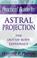 Cover of: Practical guide to astral projection