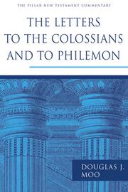Cover of: The letters to the Colossians and to Philemon by Douglas J. Moo
