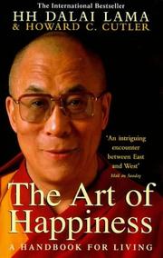 The art of happiness by His Holiness Tenzin Gyatso the XIV Dalai Lama, Howard C. Cutler