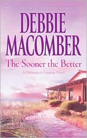 The Sooner the Better by Debbie Macomber, Renee Raudman
