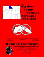 Big Horn Co Wyoming Marriages 1897-1922 by Nicholas Russell Murray, David Alan Murray