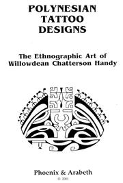 Cover of: Polynesian Tattoo Designs: The Ethnographic Art of Willowdean Chatterson Handy (Tribal Bible, vol. 2)