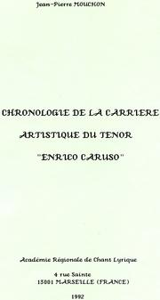 Chronologie de la carrière artistique du ténor Enrico Caruso by Jean-Pierre Mouchon