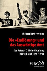 Cover of: Die "Endlösung" und das Auswärtige Amt: Das Referat D III der Abteilung Deutschland 1940-1943
