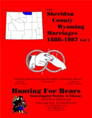 Sheridan Co Wyoming Marriages Vol 1 1888-1987 by Nicholas Russell Murray, David Alan Murray