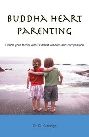 Buddha Heart Parenting by C. L. Claridge