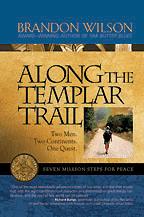 Along the Templar Trail by Brandon Wilson