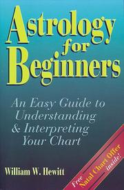 Cover of: Astrology for beginners: an easy guide to understanding and interpreting your chart