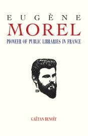 Cover of: Eugene Morel: pioneer of public libraries in France