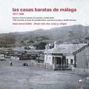 Cover of: "Las Casas Baratas de Málaga. 1911-1936": América, Victoria Eugenia, Los Guindos, Ciudad Jardín, 1.502 viviendas al oeste del Guadalmedina, Casa de los Prados y Desfile del Amor