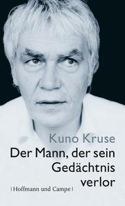 Der Mann, der sein Gedächtnis verlor by Kuno Kruse