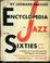 Cover of: The encyclopedia of jazz in the sixties