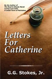Letters For Catherine by G. G. Stokes Jr.