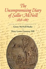 Cover of: The uncompromising diary of Sallie McNeill, 1858-1867 by Sallie McNeill