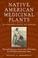 Cover of: Native American medicinal plants