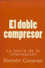 Cover of: El doble compresor: La teoría de la información
