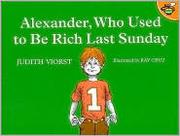 Cover of: Alexander, Who Used to Be Rich Last Sunday by Judith Viorst