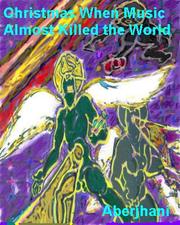 Cover of: Christmas When Music Almost Killed the World (eBook)
