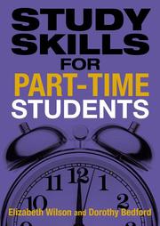 Study skills for part-time students by Wilson, Elizabeth Dr., Bedford, Dorothy