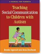 Cover of: Teaching social communication to children with autism by Brooke Ingersoll