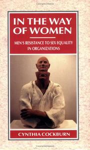 Cover of: In the way of women: men's resistance to sex equality in organizations