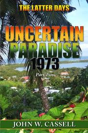 Cover of: Uncertain Paradise: 1973  The Latter Days
