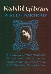 Cover of: Kahlil Gibran: A Self-Portrait