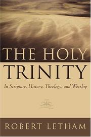 Cover of: The Holy Trinity: In Scripture, History, Theology And Worship