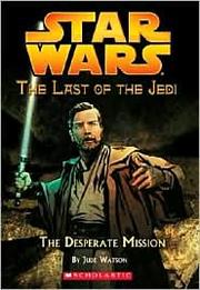 Cover of: Star Wars - The Last of the Jedi - The Desperate Mission