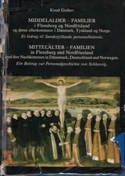 Middelalder-familier i Flensborg og Nordfrisland og deres efterkommere i Danmark, Tyskland og Norge by Knud Gether