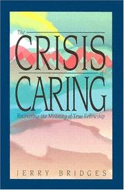 Cover of: The crisis of caring: recovering the meaning of true fellowship
