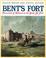 Cover of: Bent's Fort: Crossroads of Cultures on the Santa Fe Trail