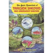 The basic essentials of trail side shelters and emergency shelters by Cliff Jacobson