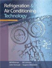 Cover of: Refrigeration and Air Conditioning Technology, 6th Edition by Bill Whitman, Bill Whitman, Bill Johnson, John Tomczyk, Eugene Silberstein