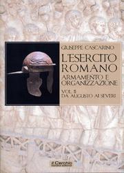 Cover of: L' esercito romano: Armamento e organizzazione. Vol. II - Da Augusto ai Severi