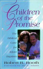 Cover of: Children of the promise: the Biblical case for infant baptism