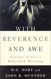 Cover of: With Reverence and Awe: Returning to the Basics of Reformed Worship