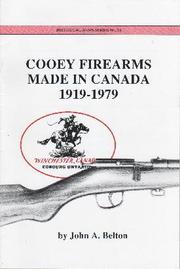 Cover of: Cooey firearms made in Canada, 1919-1979: the H.W. Cooey Machine & Arms Co., Winchester-Western (Canada) Ltd., Winchester-Cooey