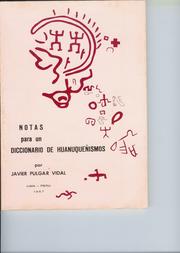 Notas para un Diccionario de Huanuqueñismos by Javier Pulgar Vidal